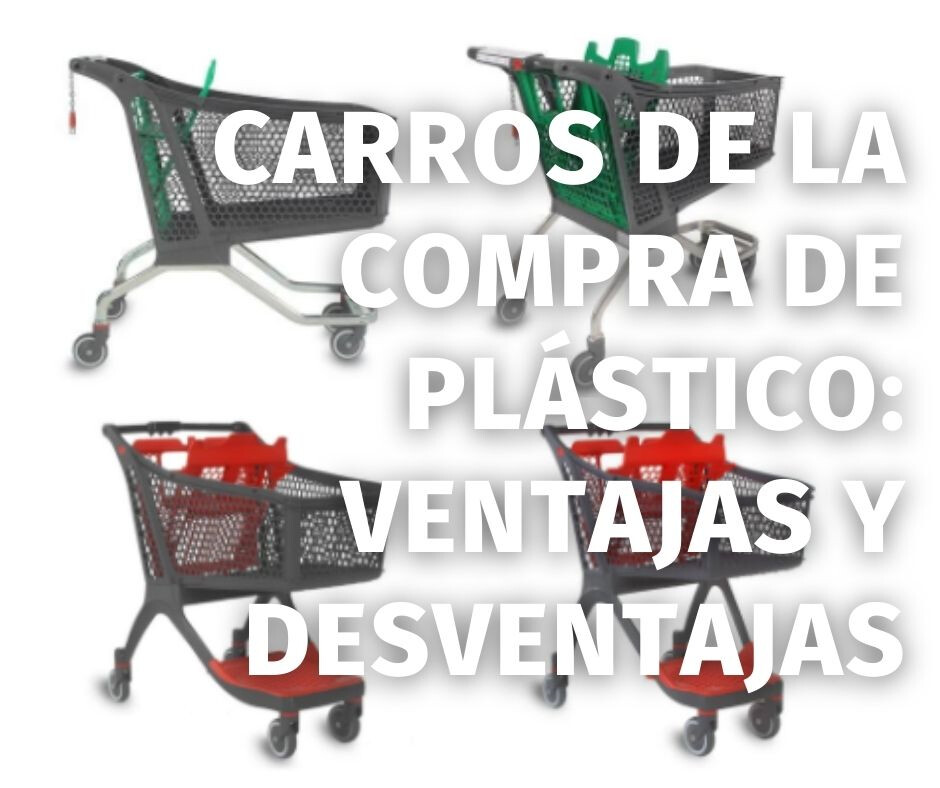Carros de la compra de plástico: Ventajas y desventajas