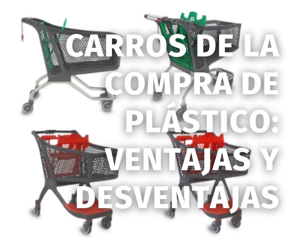 Post: Equipamiento comercial Carros de la compra de plástico: Ventajas y desventajas