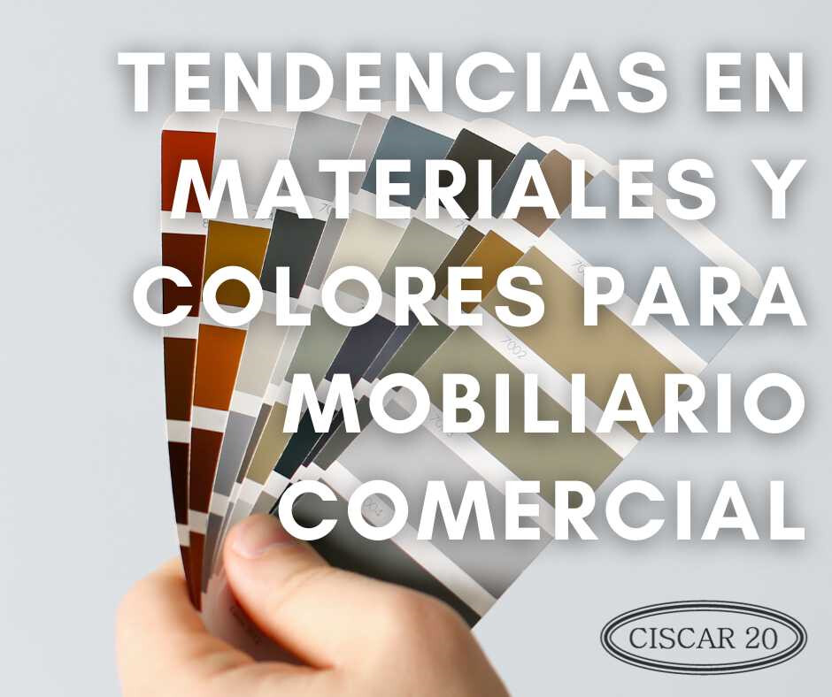 Tendencias en materiales y colores para mobiliario comercial